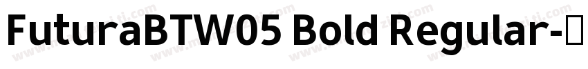 FuturaBTW05 Bold Regular字体转换